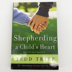 Shepherding‎ a Childs Heart Revised/Updated by Tedd Tripp Christian Parent Book